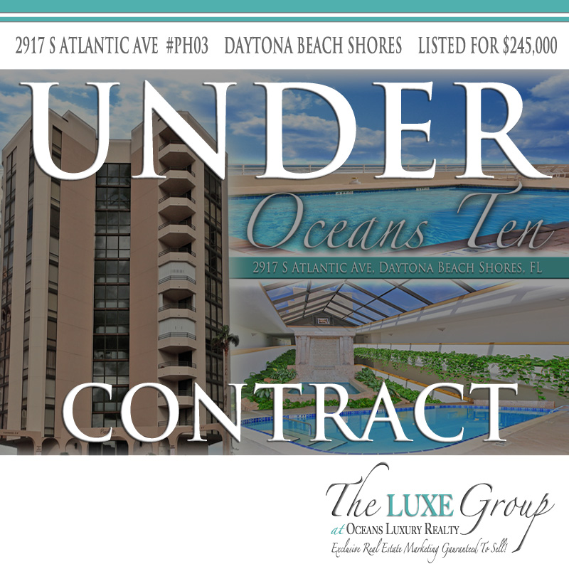 Oceans Ten Penthouse Unit 1203- 2917 S Atlantic Ave Daytona Beach Shores - Under Contract - The LUXE Group 386.299.4043